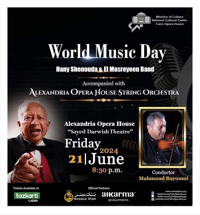 Celebrating World Music Day Hany Shenouda & El Masryeen Band Accompanied with Alexandria Opera Strings Orchestra